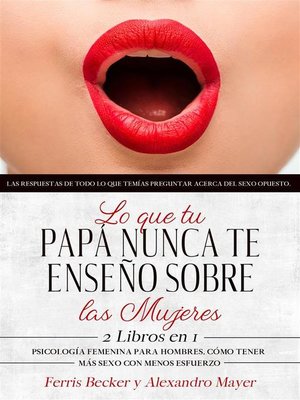 cover image of Lo que tu Papá Nunca te Enseño sobre las Mujeres
